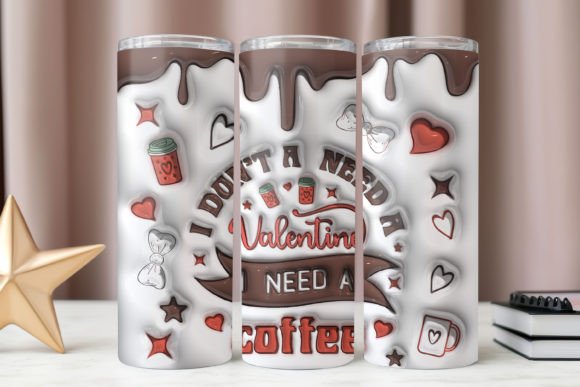 I don't need a valentine I need coffee tumbler