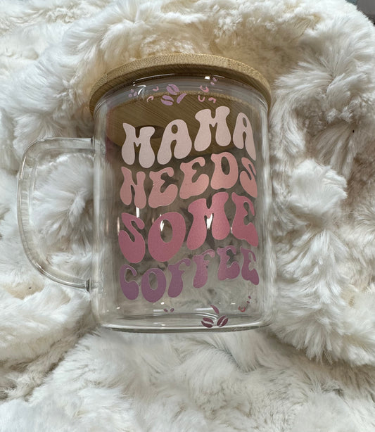 Mama needs coffee 11 oz coffee cup