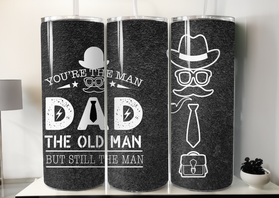 Your the Man Dad, the Old Man Tumbler/Wraps