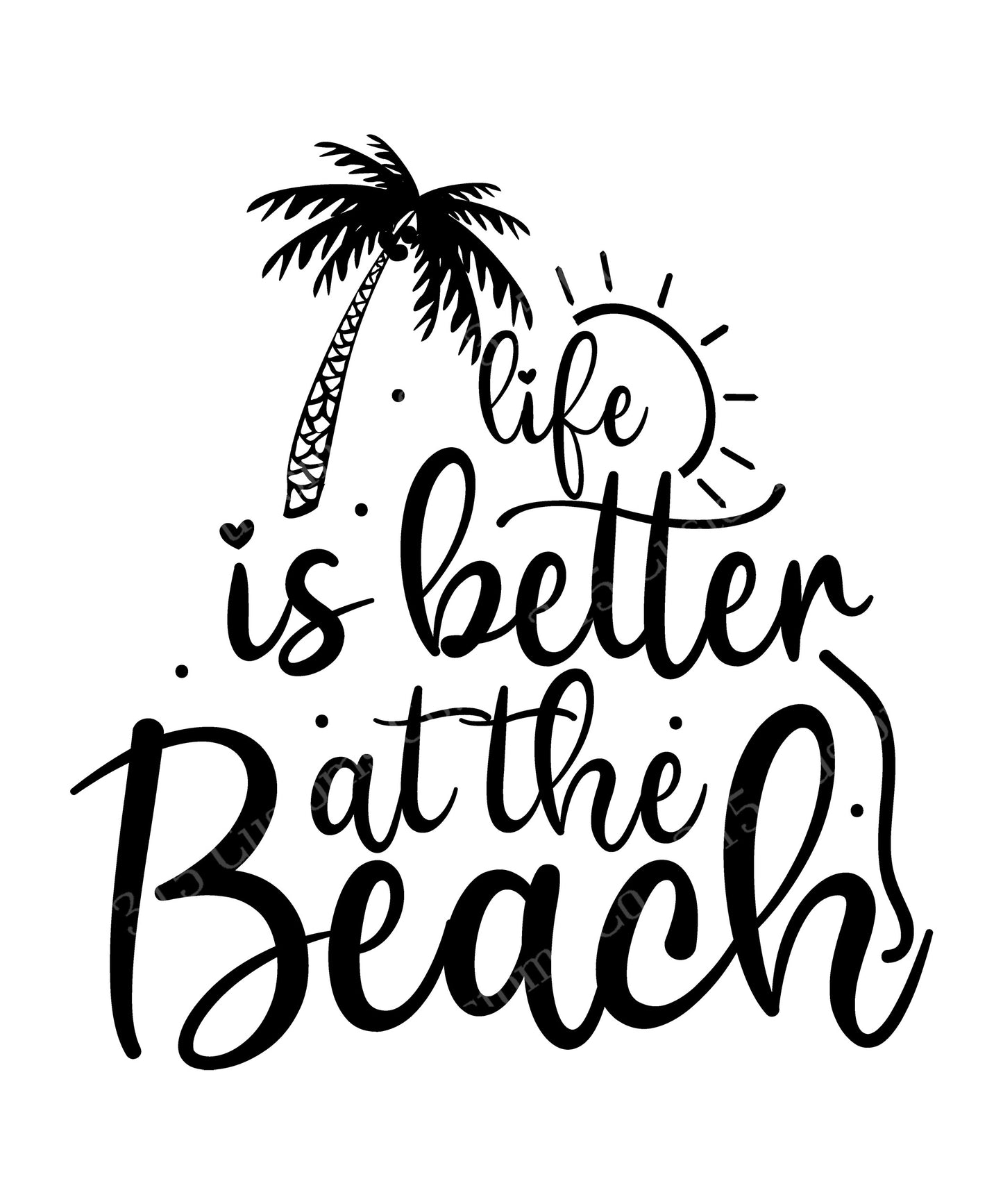 Life Is Better at the Beach Transfer