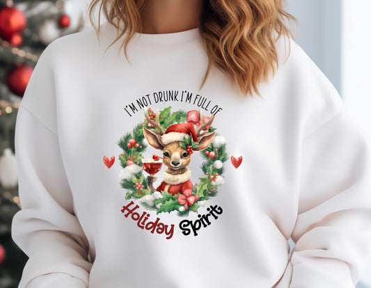 I'm Not Drunk...Holiday Spirit Sweatshirt