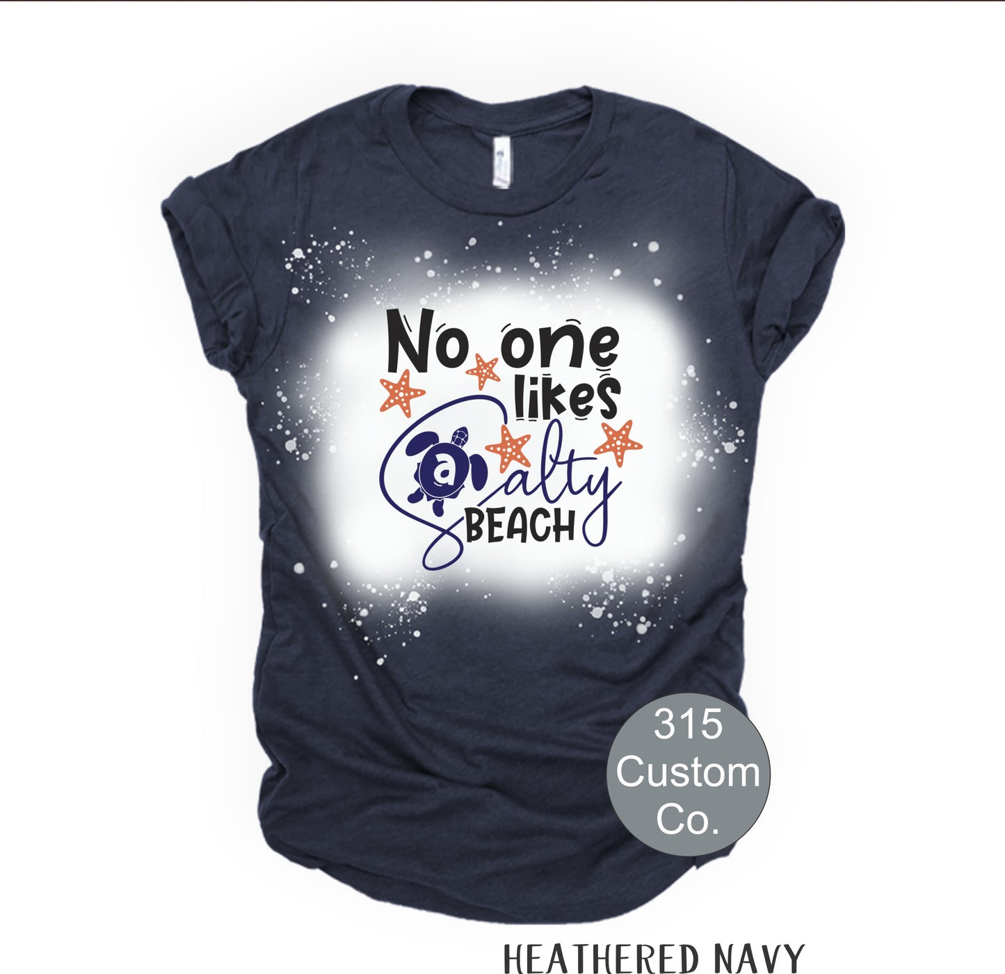 No One Likes a Salty Beach- Bleached Tee