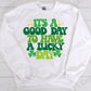 It's A Good Day to Have a Lucky Day Shirt (green)