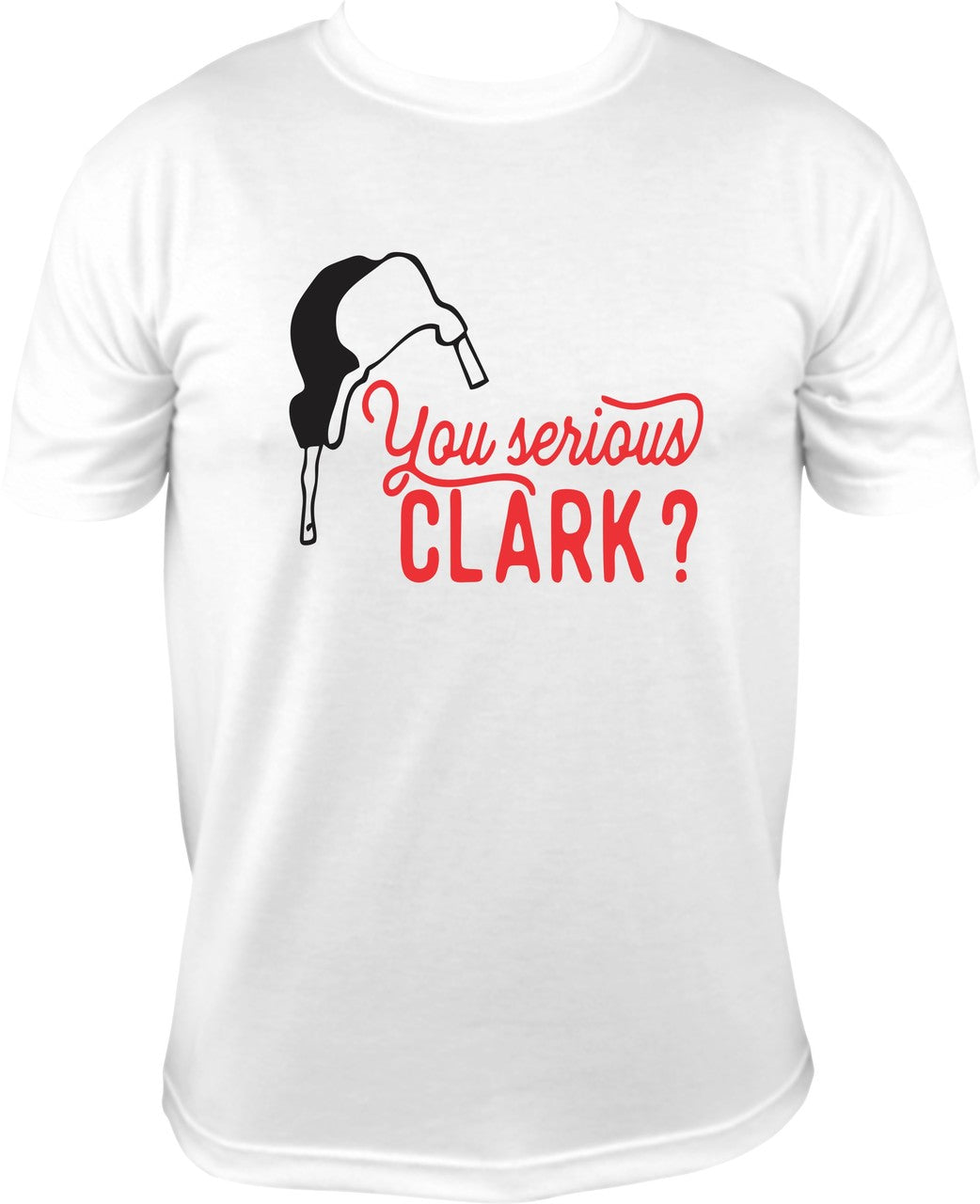 You Serious Clark? T-Shirt