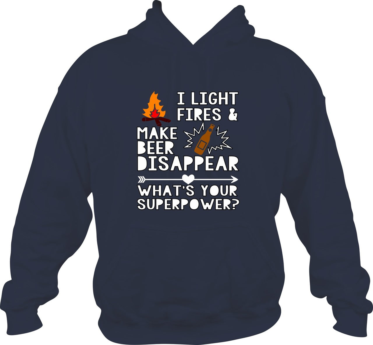 I light fires and make beer disappear Hoodie